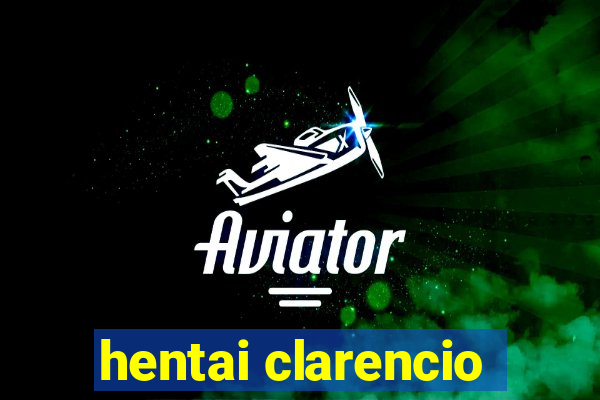 hentai clarencio